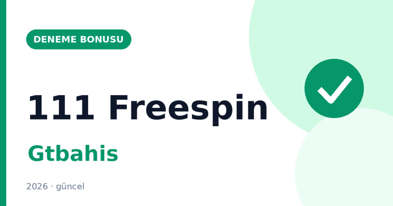 Gtbahis 111 Freespin Deneme Bonusu Veriyor (2026)